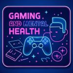 Gaming and Mental Health: The Double-Edged Sword of Digital Escapism